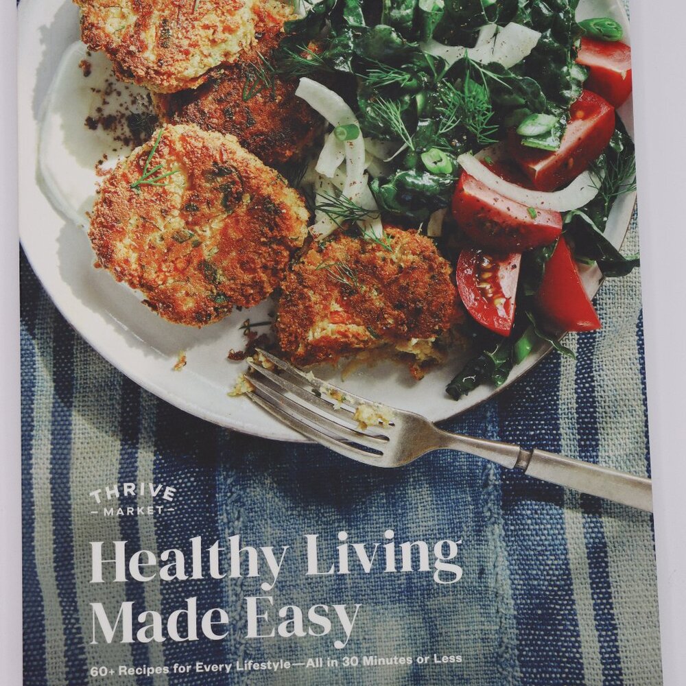 Thrive Market Healthy Living Made Easy Recipe Book - Cookbook